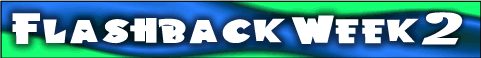 Flashback Week 2