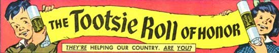The Tootsie Roll of Honor! Click for the full page.