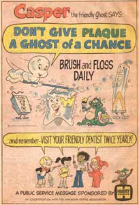 Casper Says Don't Give Plaque a Ghost of a Chance! Click for the full page.