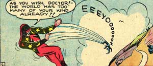 He doesn't seem to fond of doctors, does he? scene from Pep Comics #1